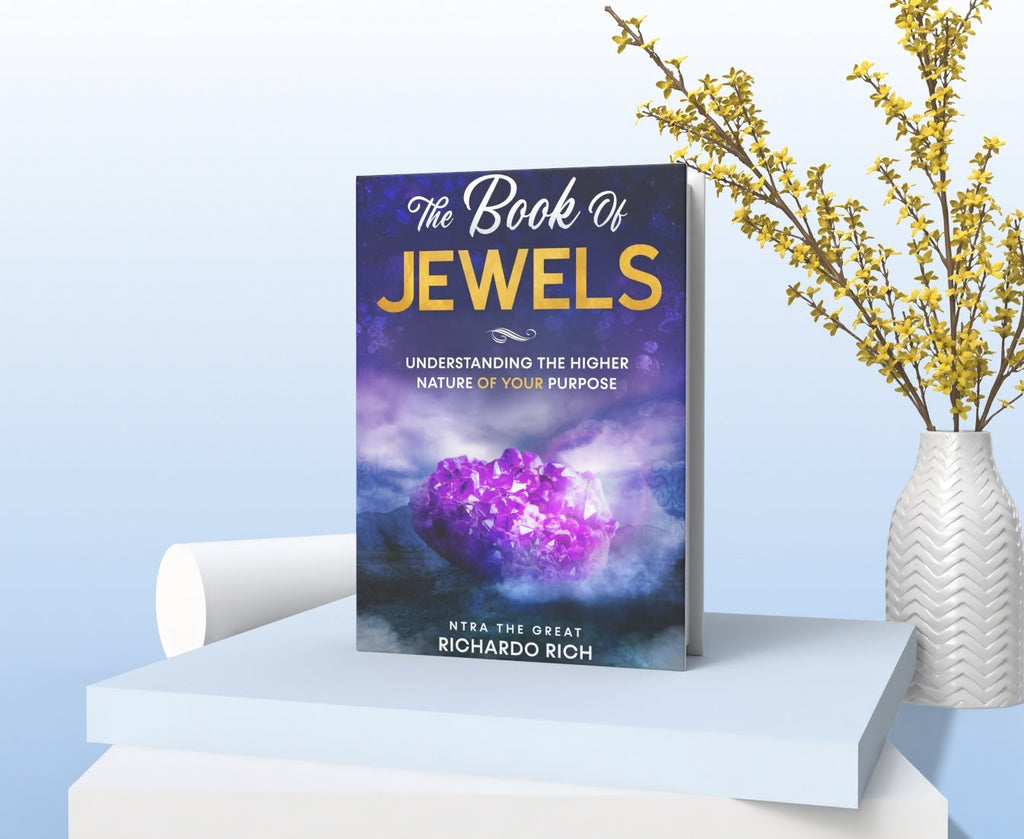 "The Book Of Jewels" Understanding The Higher Nature Of Your Purpose
